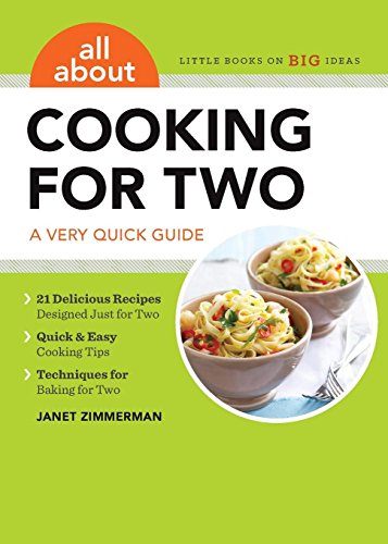 All About Cooking for Two: A Very Quick Guide All About Cooking for Two: A Very Quick Guide