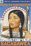 Path to the Pacific: The Story of Sacagawea (Sterling Point Books)