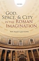 God; Space; and City in the Roman Imagination