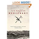 The Modern Mercenary: Private Armies and What They Mean for World Order