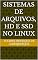 Livro Sistemas de Arquivos, HD e SSD no Linux