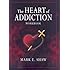 The Heart of Addiction Workbook
