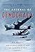 The Arsenal of Democracy: FDR, Detroit, and an Epic Quest to Arm an America at War