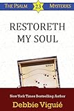 Restoreth My Soul (Psalm 23 Mysteries Book 5) by 