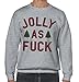 Brisco Brands Jolly As Fuck Trendy Cool Fashion Funny Rude Nasty Christmas Sweatshirt