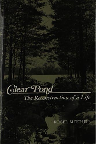 Clear Pond: The Reconstruction of a Life (New York State Series)