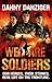 We Are Soldiers: Our Heroes. Their Stories. Real Life on the Frontline. by Danny Danziger