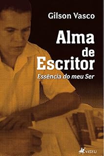 Livro Alma de escritor: Essência do meu Ser