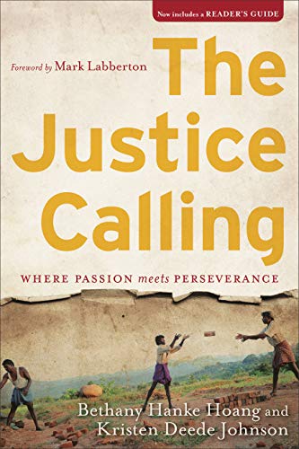 The Justice Calling: Where Passion Meets Perseverance by Bethany Hanke Hanke Hoang