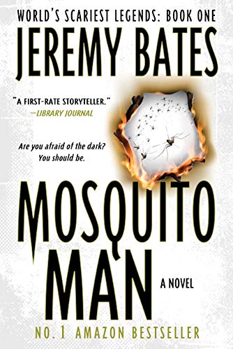 Mosquito Man: An edge-of-your-seat psychological thriller (World's Scariest Legends Book 1) by [Bates, Jeremy]