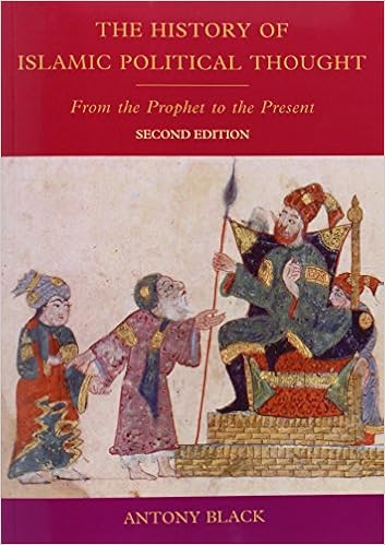 The History of Islamic Political Thought, Second Edition: The History of Islamic Political Thought: From the Prophet to the Present The History of Islamic Political Thought, Second Edition: The History of Islamic Political Thought: From the Prophet to the Present