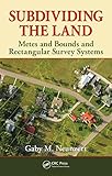 Subdividing the Land: Metes and Bounds and Rectangular Survey Systems by 