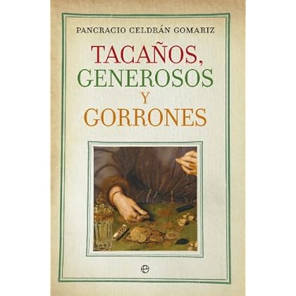 Tacaños, generosos y gorrones (Historia) Tacaños, generosos y gorrones (Historia)