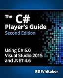 The C# Player's Guide (2nd Edition)