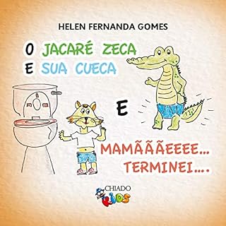 Livro O Jacaré Zeca e a sua cueca & Mamãe... terminei...