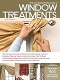 The Complete Photo Guide to Window Treatments: DIY Draperies, Curtains, Valances, Swags, and Shades by Linda Neubauer