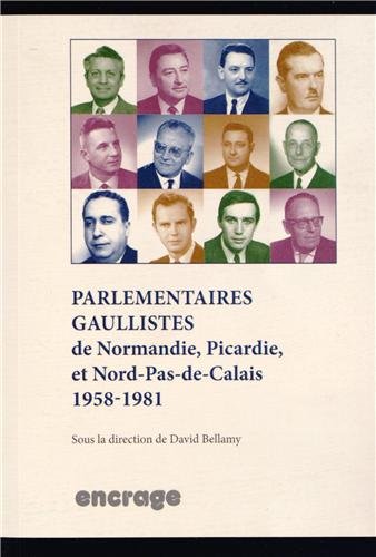 Parlementaires gaullistes de Normandie, Picardie et Nord-Pas-de-Calais, 1958-1981