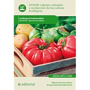 Labores culturales y recolecciï¿½n de los cultivos ecolï¿½gicos. agau0108 - agricultura ecolï¿½gica