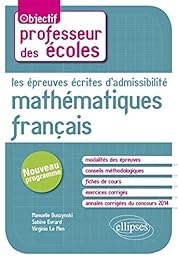 Les  épreuves écrites d'admissibilité, mathématiques, français