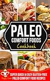 PALEO COMFORT FOODS Cookbook | Super Quick & Easy, Gluten-Free Paleo Comfort Food Recipes by Happy Cook