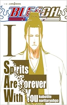 BLEACH Spirits Are Forever With You Ⅰ (JUMP J BOOKS) (JUMP j BOOKS)