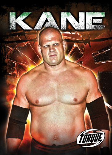 Kane (Torque Books: Pro Wrestling Champions) (Torque: Pro Wrestling Champions (Library))