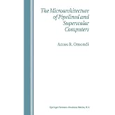 The Microarchitecture of Pipelined and Superscalar Computers