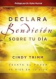 Declara bendición sobre tu día: Desata el poder de Dios en tu vida (Spanish Edition)