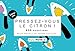 Pressez-vous le citron ! (French Edition) by 