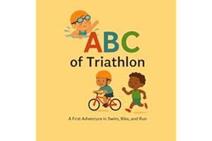 ABC of Triathlon: A first adventure in swim, bike, run