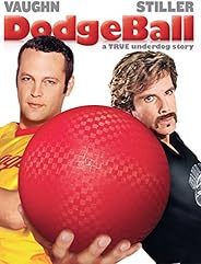 Dodgeball: A True Underdog Story
