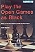 Play The Open Games As Black (What to Do When White Avoids the Ruy Lopez)