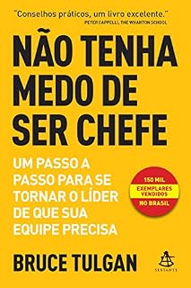 Livro Não tenha medo de ser chefe: Um passo a passo para se tornar o líder de que sua equipe precisa