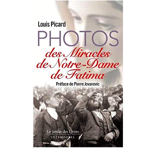 Photos des miracles de notre Dame de Fatima (Apparitions de Marie) by LOUIS PICARD
