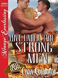 Love Under Two Strong Men [Lusty, Texas 5] (Siren Publishing Menage Everlasting) (The Lusty, Texas Series Book 7)