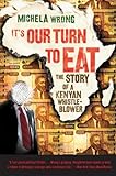 It's Our Turn to Eat: The Story of a Kenyan Whistle-Blower cover