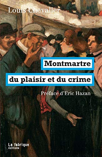 Montmartre du plaisir et du crime (French Edition) by Louis Chevalier
