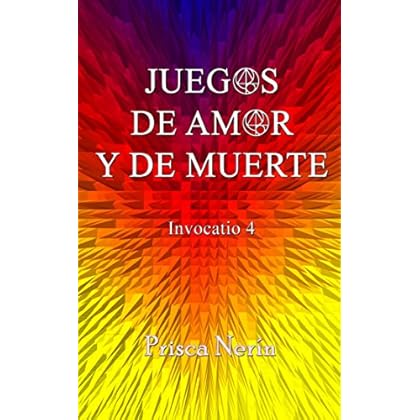 Juegos de amor y de muerte (Invocatio nº 4) Juegos de amor y de muerte (Invocatio nº 4)