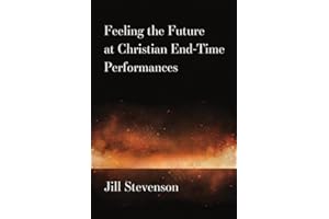 Feeling the Future at Christian End-Time Performances