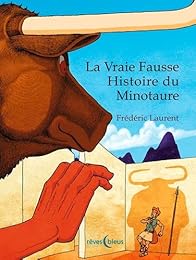 La  vraie fausse histoire du Minotaure