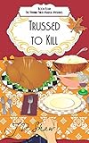 Trussed To Kill (The Vivienne Finch Magical Mysteries Book 4)