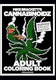 Mike Brackett's Cannabinoidz: An Adult Coloring Book for Cannabis (Mike Brackett's Adult Coloring Books) by Mike Brackett