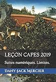 LEÇON CAPES 2019: Suites numériques. Limites. (LEÇONS CAPES MATHS) (French Edition) by Dany-Jack Mercier
