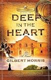 Deep in the Heart (Lone Star Legacy #1) by Gilbert Morris