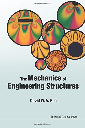 The Mechanics of Engineering Structures: David W.A. Rees