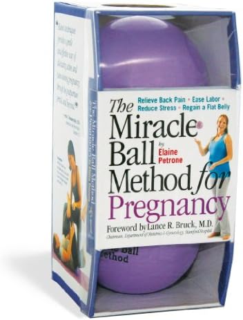 Miracle Ball Method for Pregnancy, The: Relieve Back Pain and Labour Pain, Regain a Flat Belly, and More