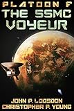 The SSMC Voyeur (Platoon F Book 3)