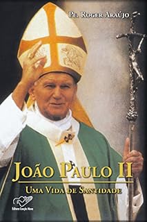 Livro João Paulo II - Uma Vida de Santidade