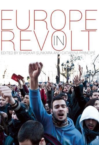 Europe in Revolt: Mapping the New European LeftFrom Haymarket Books