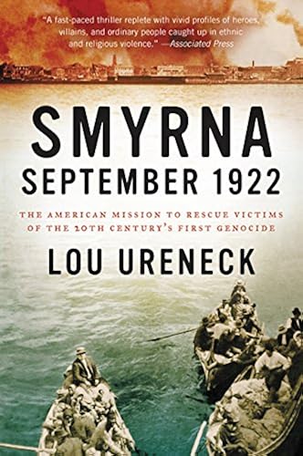 Download Smyrna, September 1922: The American Mission to Rescue Victims of the 20th Century's First Genocide PDF
